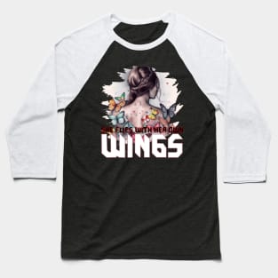 she flies with her own wings Baseball T-Shirt